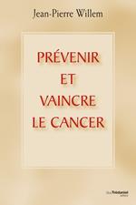 Prévenir et vaincre le cancer