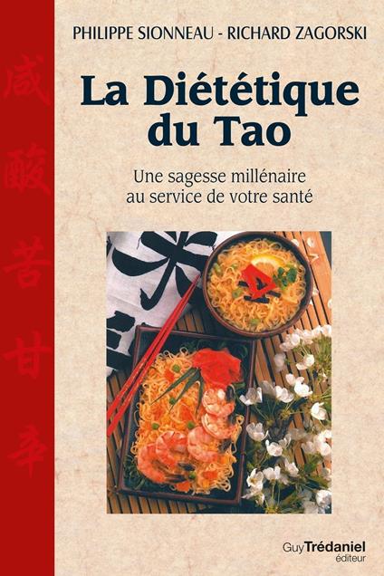 La diététique du Tao - Une sagesse millénaire au service de voytre santé