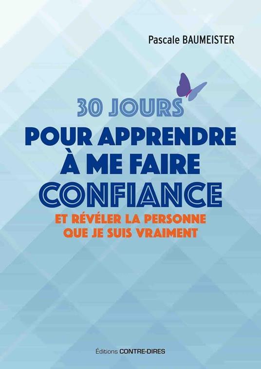 30 jours pour apprendre à me faire confiance - Et révéler la personne que je suis vraiment