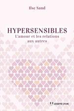 Hypersensibles - L'amour et les relations aux autres