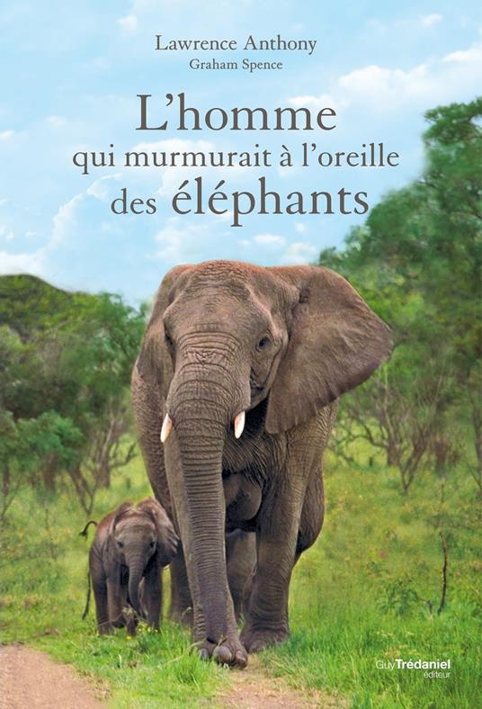 L'homme qui murmurait à l'oreille des éléphants