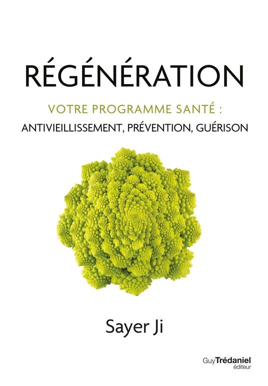 Régénération - Votre programme santé : antivieillissement, prévention, guérison
