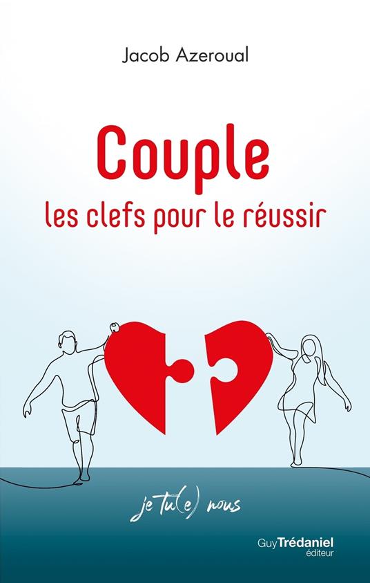 Couple, les clefs pour le réussir - Je tu(e) nous