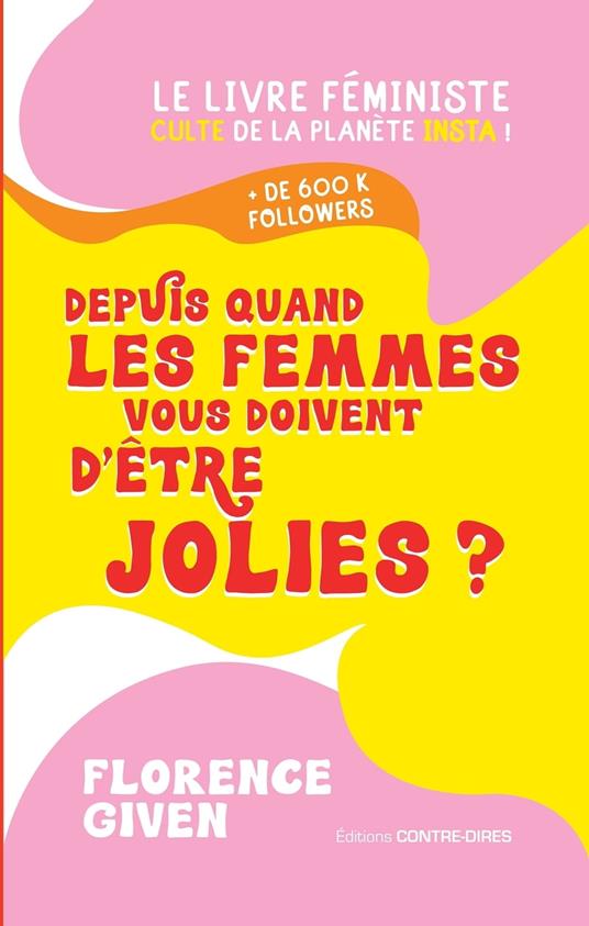 Depuis quand les femmes vous doivent d'être jolies ? - Le livre féministe culte de la planête insta