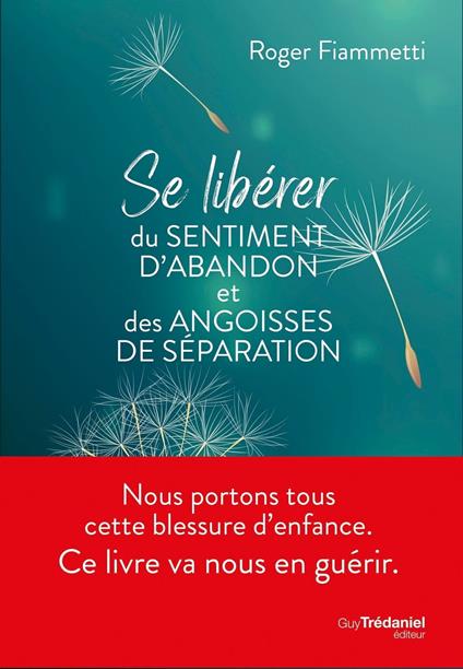 Se libérer du sentiment d'abandon et des angoisses de séparation