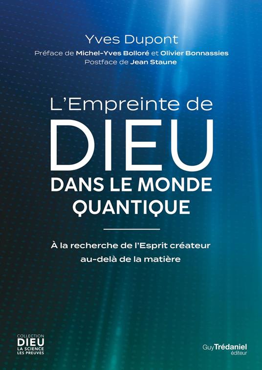 L'empreinte de Dieu dans le monde quantique - À la recherche de l'Esprit créateur au-delà de la matière