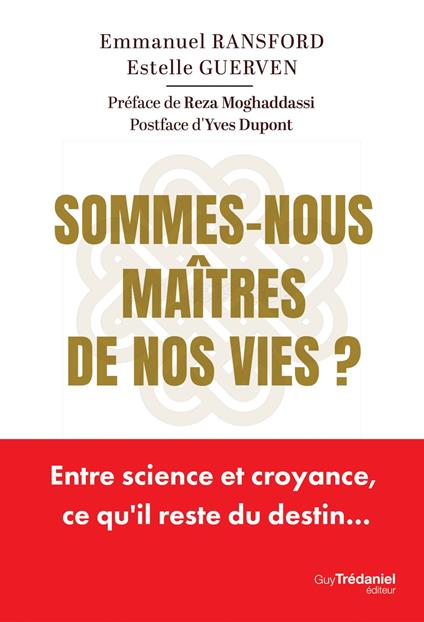 Sommes-nous maîtres de nos vies ?
