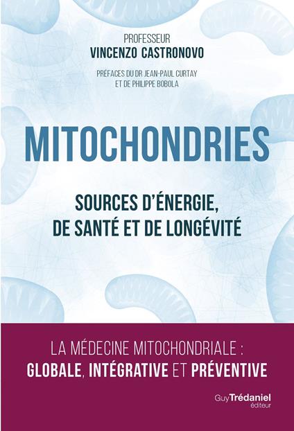 Mitochondries - Sources d'énergie, de santé et de longévité