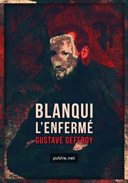 Blanqui – L'Enfermé