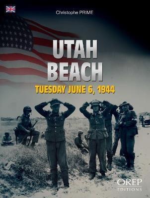 Utah Beach: Tuesday 6th June 1944 - Christophe Prime - cover