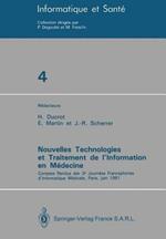 Nouvelles Technologies et Traitement de l’Information en Médecine: Comptes rendus des 3e Journées Francophones d’Informatique Médicale, Paris, juin 1991