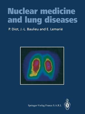 Nuclear medicine and lung diseases - Patrice Diot,Jean-Louis Baulieu,Etienne Lemarie - cover