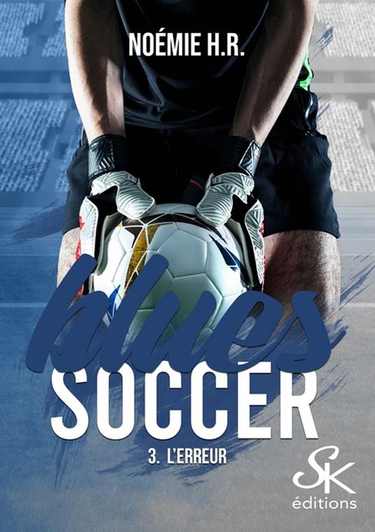 Blues Soccer 3 - Noémie H.R - ebook