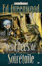 Les Chevaliers de Myth Drannor, T1 : Les Épées de Soirétoile