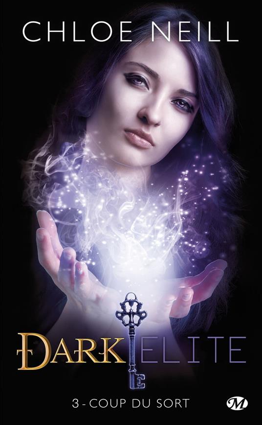 Dark Elite, T3 : Coup du sort - Chloe Neill,Anne-Claire Payet,Tristan Lathière - ebook