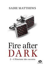 La Trilogie Fire After Dark, T2 : L'Étreinte des secrets
