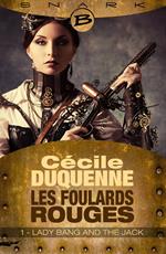 Les Foulards rouges - Saison 1, T1 : Lady Bang and The Jack - Épisode 1