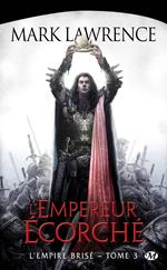 L'Empire brisé, T3 : L'Empereur Écorché