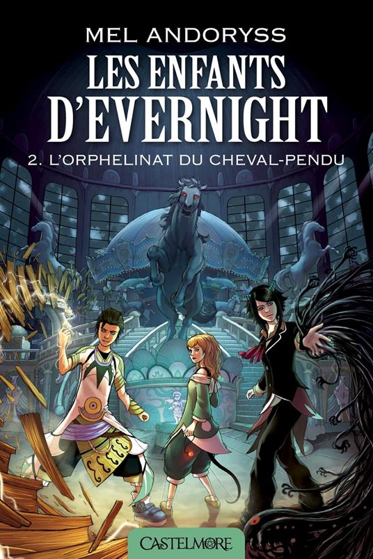 Les Enfants d'Evernight, T2 : L'Orphelinat du Cheval-Pendu - Mel Andoryss,Marc Yang - ebook