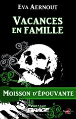 Moisson d'épouvante, T1 : Vacances en famille