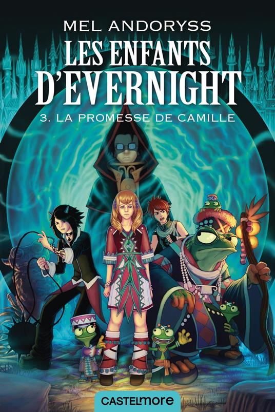 Les Enfants d'Evernight, T3 : La promesse de Camille - Mel Andoryss - ebook