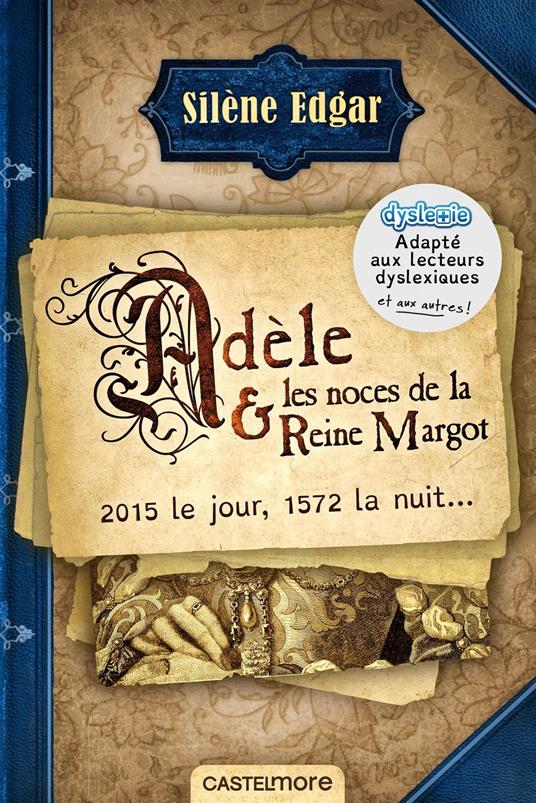 Adèle et les noces de la reine Margot (version dyslexique) - Silène Edgar - ebook