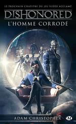 Dishonored, T1 : L'homme corrodé