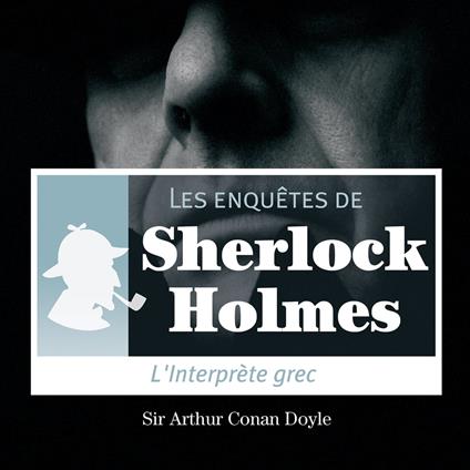 L'interprète grec, une enquête de Sherlock Holmes