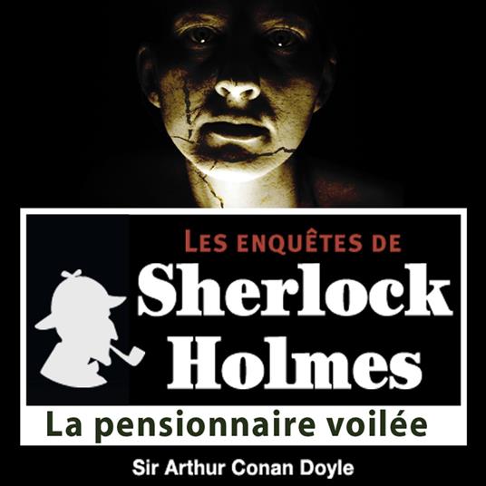 La pensionnaire voilée, une enquête de Sherlock Holmes