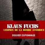 Klaus Fuchs, Les plus grandes affaires d'espionnage