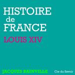 Histoire de France : Louis XIV