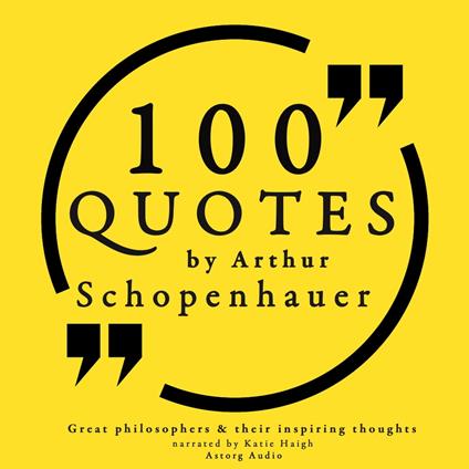 100 quotes by Arthur Schopenhauer: Great philosophers & their inspiring thoughts