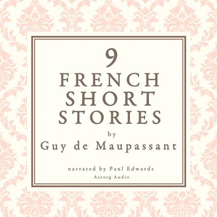 9 french short stories by Guy de Maupassant