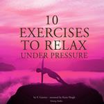 10 exercises to relax under pressure