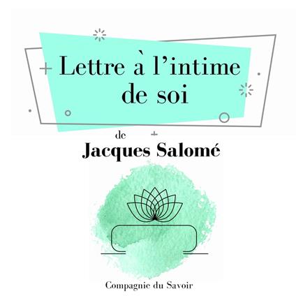 Lettre a` l'intime de soi