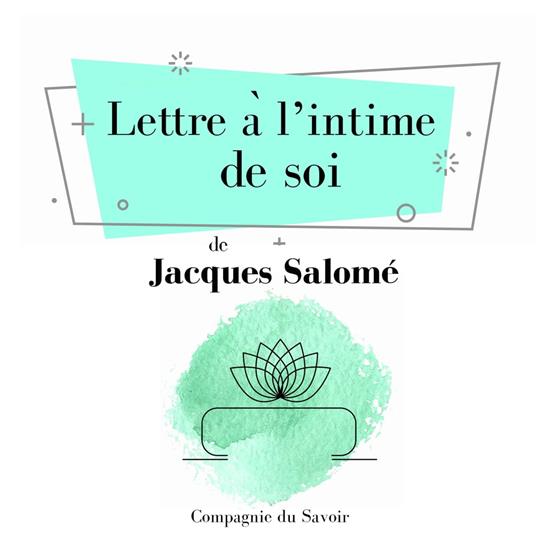Lettre a` l'intime de soi