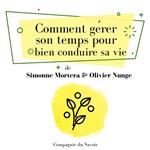 Comment ge´rer son temps pour bien conduire sa vie