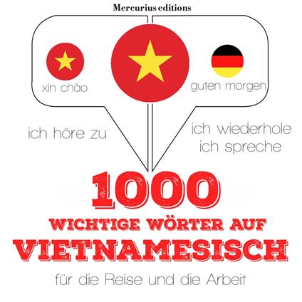 1000 wichtige Wörter auf Vietnamesisch für die Reise und die Arbeit