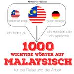 1000 wichtige Wörter auf Malaysisch für die Reise und die Arbeit