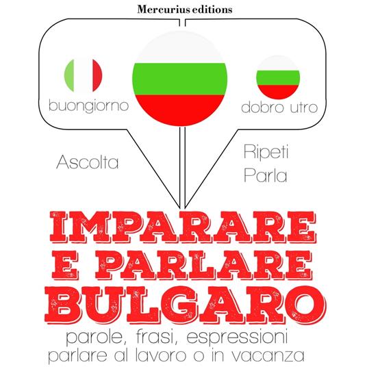 Imparare & parlare Bulgaro