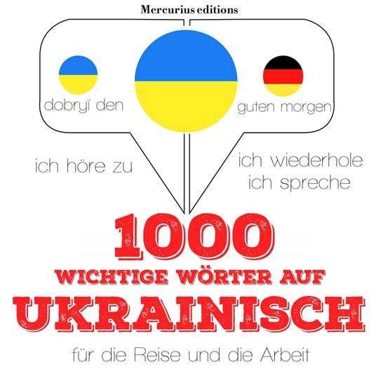 1000 wichtige Wörter auf Ukrainisch für die Reise und die Arbeit
