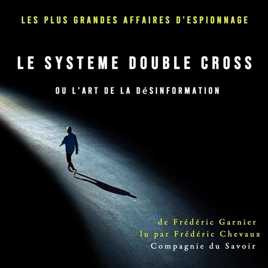 Le Système Double Cross, ou l'art de la désinformation