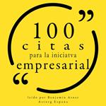 100 citas para la iniciativa empresarial