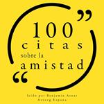 100 citas sobre la amistad