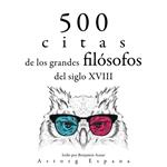 500 citas de los grandes filósofos del siglo XVIII