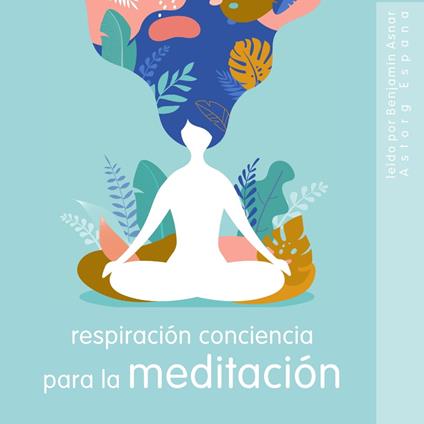 Respiración Conciencia para la meditación
