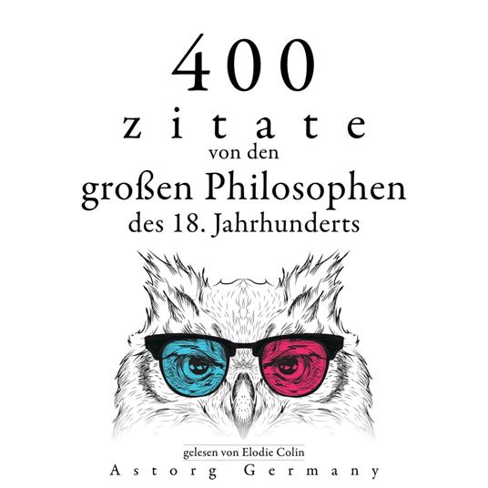 400 Zitate von den großen Philosophen des 18. Jahrhunderts