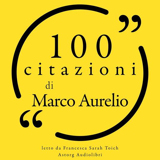 100 citazioni di Marco Aurelio - Aurelius, Marcus - Audiolibro