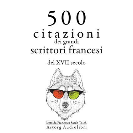 500 citazioni dei grandi scrittori francesi del XVII secolo