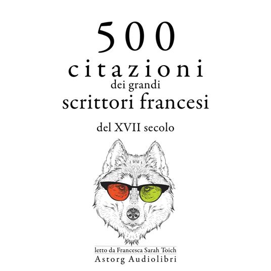 500 citazioni dei grandi scrittori francesi del XVII secolo